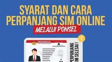 Dokumen Perpanjang SIM Syarat dokumen perpanjang SIM fisik dan digital