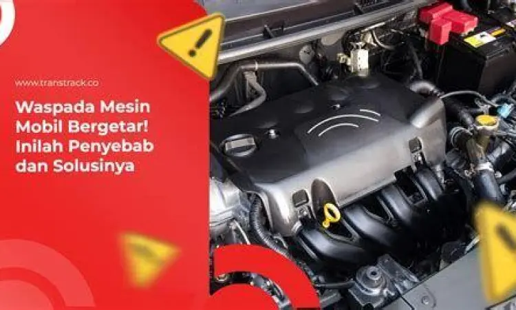 Gejala Kerusakan Mesin Pemeriksaan mesin mobil yang bergetar tidak normal